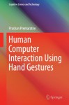 Human Computer Interaction Using Hand Gestures (Cognitive Science and Technology) - Prashan Premaratne