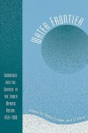 Water Frontier: Commerce and the Chinese in the Lower Mekong Region, 1750-1880 - Nola Tana, Li Cooke, Tana Li