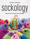 Sockology: Making Cute and Cuddly Sock Creatures by Maloney, Brenna (2011) Paperback - Brenna Maloney