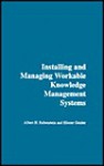 Installing and Managing Workable Knowledge Management Systems - Albert H. Rubenstein, Eliezer Geisler