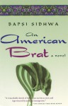 An American Brat - Bapsi Sidhwa