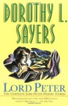 Lord Peter: A Collection of All the Lord Peter Wimsey Stories - Dorothy L. Sayers