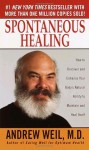 Spontaneous Healing - Andrew Weil
