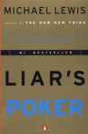 Liar's Poker: Rising Through the Wreckage on Wall Street - Michael Lewis