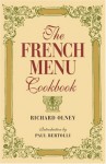 The French Menu Cookbook - Richard Olney, Paul Bertolli