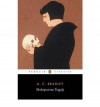 Shakespearean Tragedy - A.C. Bradley, John Bayley