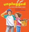 Unplugged: Ella Gets Her Family Back - Laura Pedersen, Penny Weber