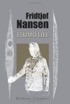 Eskimo Life - Fridtjof Nansen