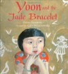 Yoon and the Jade Bracelet - Helen Recorvits, Gabi Swiatkowska