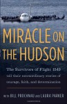 Miracle on the Hudson: The Extraordinary Real-Life Story Behind Flight 1549, by the Survivors - Survivors of Flight 1549, William Prochnau, Laura Parker