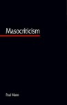 Masocriticism - Paul Mann