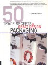 50 Trade Secrets of Great Design: Packaging - Stafford Cliff