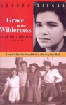 Grace in the Wilderness: After Liberation 1945-1948 - Aranka Siegal