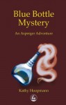 Blue Bottle Mystery: An Asperger Adventure (Asperger Adventures) - Kathy Hoopmann