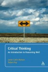 Critical Thinking: An Introduction to Reasoning Well - Jamie Carlin Watson