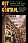 Out Of Control: The New Biology Of Machines, Social Systems, And The Economic World - Kevin Kelly