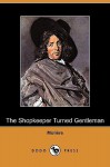 The Shopkeeper Turned Gentleman (Dodo Press) - Molière