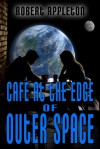 Café on the Edge of Outer Space - Robert Appleton