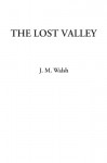 The Lost Valley - J. M. Walsh