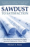 Sawdust to Satisfaction: How to Choose the Right Contractor Every Time! - Michael Baum