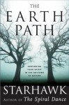 The Earth Path : Grounding Your Spirit in the Rhythms of Nature - Starhawk