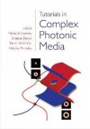 Tutorials In Complex Photonic Media (Spie Press Monograph Vol. Pm194) - Mikhail A. Noginov, Graeme Dewar, Martin W. McCall, Nikolay I. Zheludev