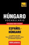 Vocabulario Espanol-Hungaro - 9000 Palabras Mas Usadas - Andrey Taranov