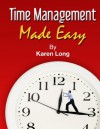 Time Management Made Easy - Karen Long