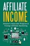 Affiliate Income 2016: Amazon's Associate Program & Foreign Affiliate Marketing - Red Mikhail