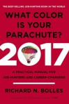 What Color Is Your Parachute? 2017: A Practical Manual for Job-Hunters and Career-Changers - Richard N. Bolles