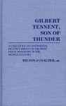 Gilbert Tennent, Son of Thunder: A Case Study of Continental Pietism's Impact on the First Great Awakening in the Middle Colonies - Milton J. Coalter