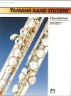 Yamaha Band Student, Book 1: Flute (Yamaha Band Method) - Sandy Feldstein, John O'Reilly, John Oreilly