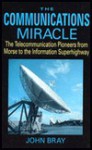 The Communications Miracle - John Bray