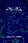 Night in a White Wood (Hardcover) - Jacqueline Hoefer, Betty Bauer