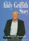 The Andy Griffith Story: An Illustrated Biography - Terry Collins, Bill Neville