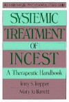 Systemic Treatment Of Incest: A Therapeutic Handbook (Routledge Psychosocial Stress Series) - Terry S Trepper