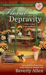 Floral Depravity - Beverly Allen