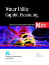 Water Utility Capital Financing (M29) - American Water Works Association