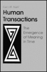 Human Transactions: The Emergence of Meaning In Time - Gary Stahl