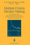 Multiple Criteria Decision Making: Proceedings of the Tenth International Conference: Expand and Enrich the Domains of Thinking and Application - G. H. Tzeng, H. F. Wang, U. P. Wen