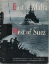 East of Malta, West of Suez: The Admiralty Account of the Naval War in the Eastern Mediterranean September 1939 to March 1941 - Ministry of Information