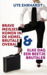 Brave meisjes komen in de hemel, brutale overal & elke dag een beetje brutaler - Ute Ehrhardt