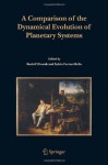 A Comparison of the Dynamical Evolution of Planetary Systems: Proceedings of the Sixth Alexander von Humboldt Colloquium on Celestial Mechanics Bad Hofgastein (Austria), 21-27 March 2004 - Rudolf Dvorak, Sylvio Ferraz-Mello