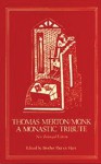 Thomas Merton, Monk: A Monastic Tribute (Cistercian Studies Series) - Patrick Hart