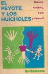 El Peyote y Los Huicholes - Salomón Nahmad, Otto Klineberg, Peter T. Furst, Barbara G. Myerhoff