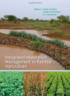 Integrated Watershed Management in Rainfed Agriculture - Suhas P. Wani, Johan Rockstrom, Kanwar Lal Sahrawat