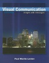 Visual Communication: Images with Messages - Paul Lester