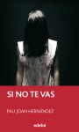 Si no te vas - Pau Joan Hernandez