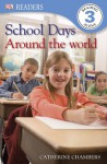 DK Readers: School Days Around the World - Catherine Chambers