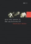 War and Peace in the Ancient World - Kurt A. Raaflaub